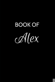 Paperback Book of Alex: Alex Journal - A Gratitude Journal Notebook for Men Boys Fathers and Sons with the name Alex - Handsome Elegant Bold & Book