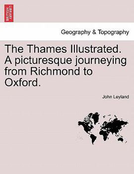 Paperback The Thames Illustrated. a Picturesque Journeying from Richmond to Oxford. Book