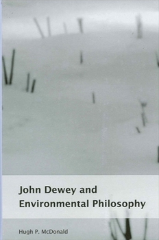 Paperback John Dewey and Environmental Philosophy Book