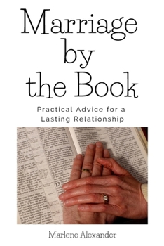 Paperback Marriage by the Book: Practical Advice For a Lasting Relationship Book