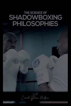 Paperback THE SCIENCE OF SHADOWBOXING PHILOSOPHIES Book