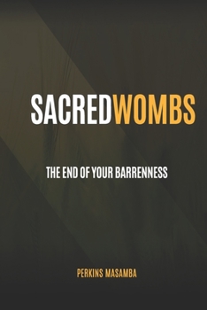 Paperback Sacred Wombs: The End Of Your Barrenness Book