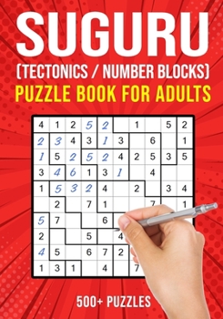 Paperback Suguru Puzzle Books for Adults: Tectonics Japanese Math Logic Number Puzzle 500+ Puzzles Easy to Hard Book