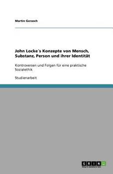 Paperback John Locke´s Konzepte von Mensch, Substanz, Person und ihrer Identität: Kontroversen und Folgen für eine praktische Sozialethik [German] Book