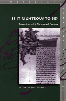 Hardcover Is It Righteous to Be?: Interviews with Emmanuel Levinas Book