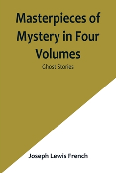Paperback Masterpieces of Mystery in Four Volumes: Ghost Stories Book