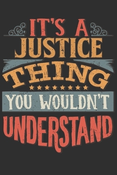 Paperback It's A Justice Thing You Wouldn't Understand: Want To Create An Emotional Moment For A Justice Family Member ? Show The Justice's You Care With This P Book