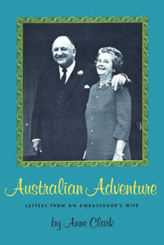 Paperback Australian Adventure: Letters from an Ambassador's Wife Book