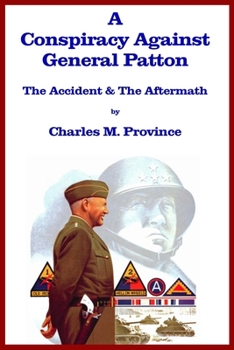 Paperback A Conspiracy Against General Patton: The Accident and the Aftermath Book