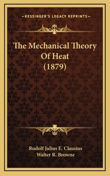 Hardcover The Mechanical Theory Of Heat (1879) Book