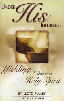Paperback Under His Influence: Yielding to the Work of the Holy Spirit Book