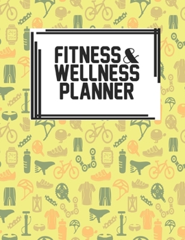Fitness & Wellness Planner: Fitness & Wellness Gym Workout Training Diet Record Progress Self Care Planner Tracker