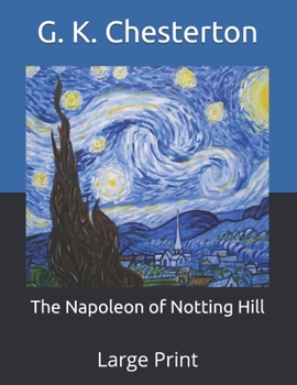 Paperback The Napoleon of Notting Hill: Large Print Book