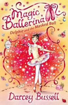 Delphie and the Masked Ball - Book #3 of the Magic Ballerina