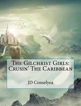 Paperback The Gilchrist Girls: Crusin' The Caribbean Book