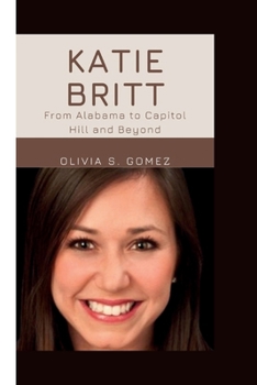 Paperback Katie Britt: From Alabama to Capitol Hill and Beyond Book