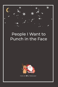 Paperback People I Want to Punch in the Face: Premium Lined Notebook for chritsmas Book