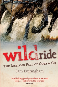 Paperback Wild Ride: The Rise and Fall of Cobb & Co Book