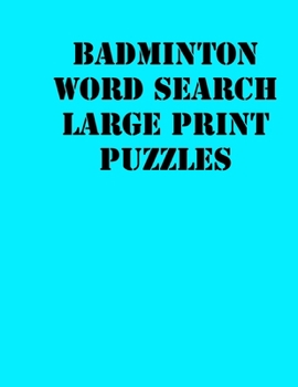 Paperback Badminton Word Search Large print puzzles: large print puzzle book.8,5x11, matte cover, soprt Activity Puzzle Book with solution [Large Print] Book