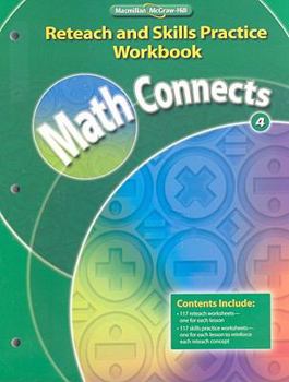 Paperback Math Connects, Grade 4, Reteach and Skills Practice Workbook (ELEMENTARY MATH CONNECTS) Book