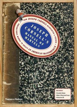 Hardcover Joseph Cornell's Manual of Marvels: How Joseph Cornell Reinvented a French Agricultural Manual to Create an American Masterpiece Book
