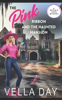 The Pink Ribbon and A Haunted Mansion: A Paranormal Cozy Mystery (A Witch's Cove Mystery)