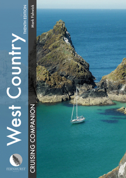 Hardcover West Country Cruising Companion: A Yachtsman's Pilot and Cruising Guide to Ports and Harbours from Portland Bill to Padstow, Including the Isles of Sc Book