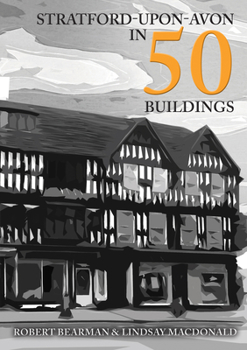 Stratford-upon-Avon in 50 Buildings - Book  of the In 50 Buildings