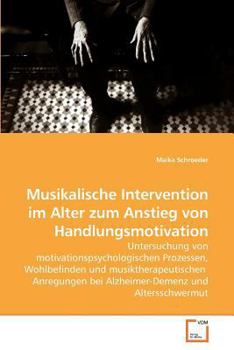 Paperback Musikalische Intervention im Alter zum Anstieg von Handlungsmotivation [German] Book