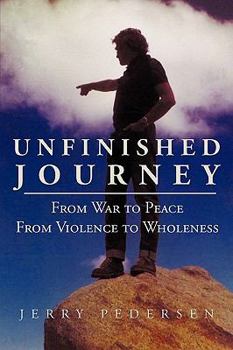 Paperback Unfinished Journey: From War to Peace from Violence to Wholeness Book