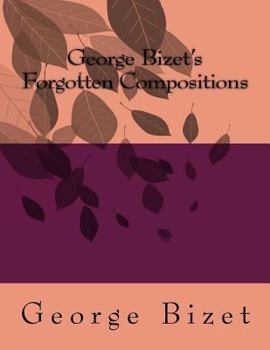 Paperback George Bizet's Forgotten Compositions [French] Book