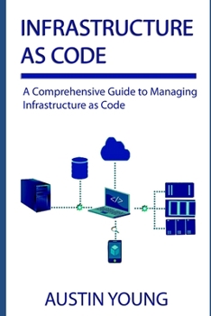 Paperback Infrastructure as Code: A Comprehensive Guide to Managing Infrastructure as Code Book