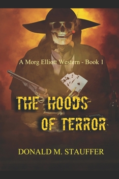 Paperback The Hoods of Terror: A Morgan Elliott Western - Book 1 Book
