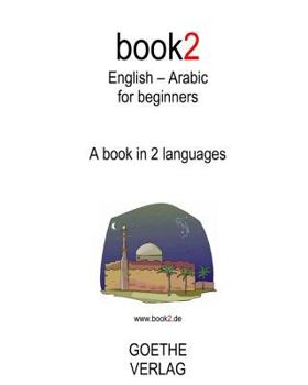 Paperback Book2 English - Arabic for Beginners: A Book in 2 Languages Book