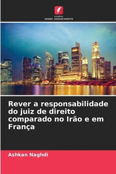 Rever a responsabilidade do juiz de direito comparado no Irão e em França (Portuguese Edition)