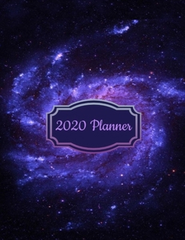 Paperback 2020 Planner: Vibrant Space Galaxy 2020 Organizer; Monthly and Weekly 2020 Planner Journal Book