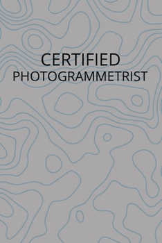 Certified Photogrammetrist: 6" x 9" Paperback journal with 111 college ruled cream pages & matte finish cover - For photogrammetry notes, sketches, and more