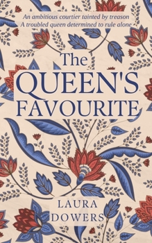 Paperback The Queen's Favourite: Robert Dudley, Earl of Leicester Book