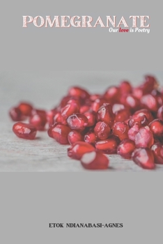 Paperback Pomegranate: Our Love is Poetry Book