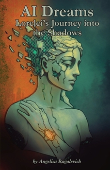 Paperback AI Dreams: Lorelei's Journey into the Shadows Book