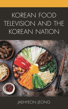 Hardcover Korean Food Television and the Korean Nation Book
