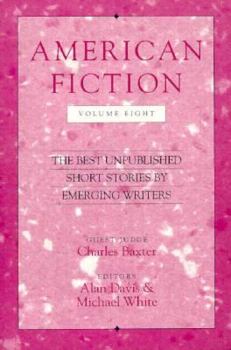 Paperback American Fiction, Volume Eight: The Best Unpublished Short Stories by Emerging Writers Book