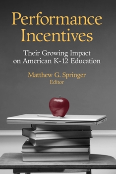 Paperback Performance Incentives: Their Growing Impact on American K-12 Education Book