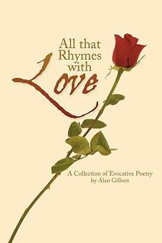 Paperback All That Rhymes with Love: A Collection of Evocative Poetry Book