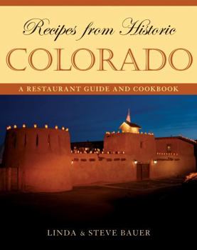 Hardcover Recipes from Historic Colorado: A Restaurant Guide and Cookbook Book