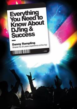 Hardcover Everything You Need to Know About DJ'ing and Success Book