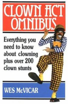 Paperback Clown Act Omnibus: A Complete Guide To The Art Of Clowning Book