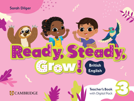 Misc. Ready, Steady, Grow! Level 3 Teacher's Book with Digital Pack British English Book