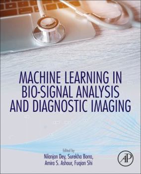 Paperback Machine Learning in Bio-Signal Analysis and Diagnostic Imaging Book