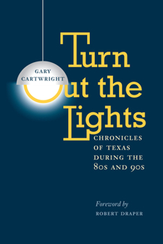 Paperback Turn Out the Lights: Chronicles of Texas During the 80s and 90s Book